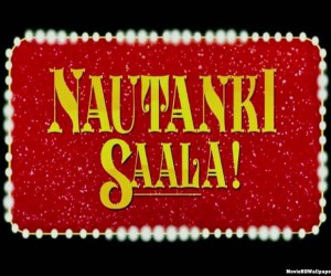 Nautanki Saala Posters