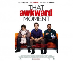 That Awkward Moment Movie Poster