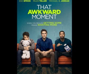 That Awkward Moment Poster